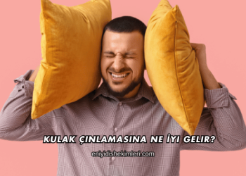 Kulak Çınlamasına Ne İyi Gelir?