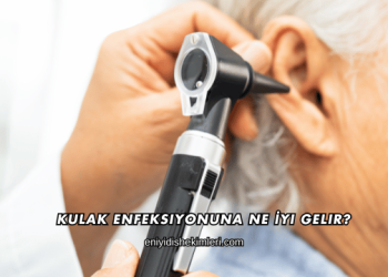 Kulak Enfeksiyonuna Ne İyi Gelir?
