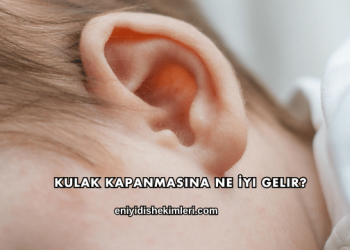 Kulak Kapanmasına Ne İyi Gelir?