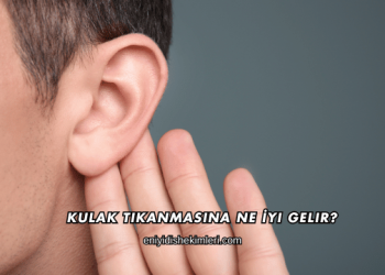Kulak Tıkanmasına Ne İyi Gelir?