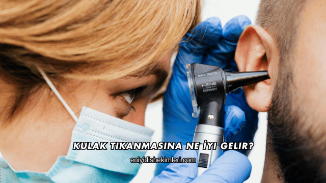 Kulak Tıkanmasına Ne İyi Gelir?