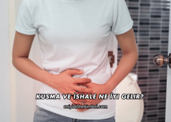 Kusma ve İshale Ne İyi Gelir?