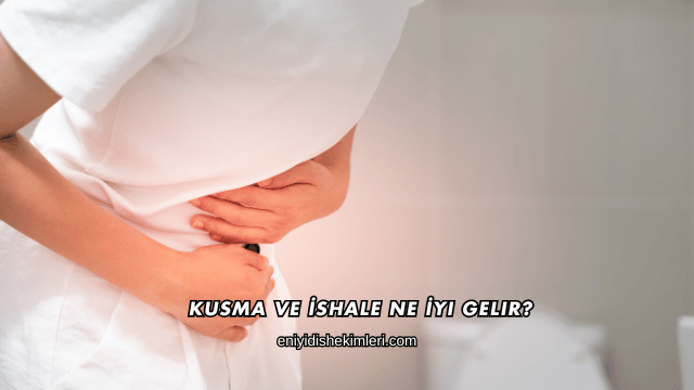 Kusma ve İshale Ne İyi Gelir?