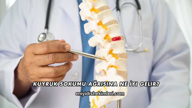Kuyruk Sokumu Ağrısına Ne İyi Gelir?