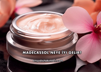 Madecassol Neye İyi Gelir?