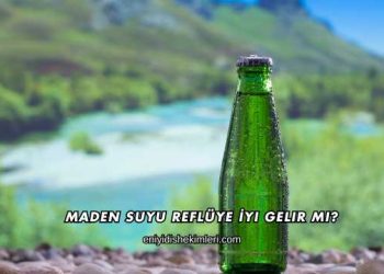 Maden Suyu Reflüye İyi Gelir mi?