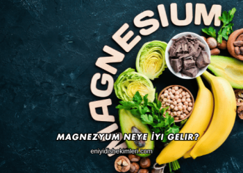 Magnezyum Neye İyi Gelir?