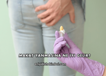 Makat Yanmasına Ne İyi Gelir?