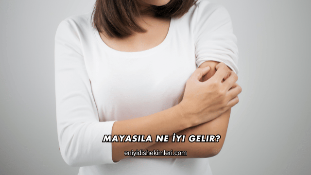 Mayasıla Ne İyi Gelir?