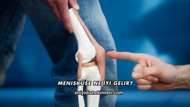 Menisküse Ne İyi Gelir?