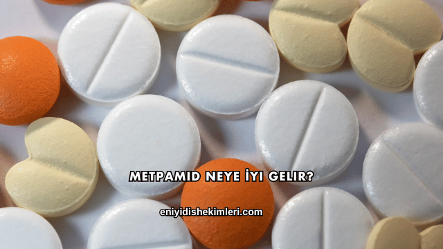 Metpamid Neye İyi Gelir?