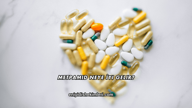 Metpamid Neye İyi Gelir?