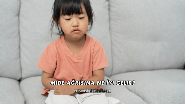 Mide Ağrısına Ne İyi Gelir?