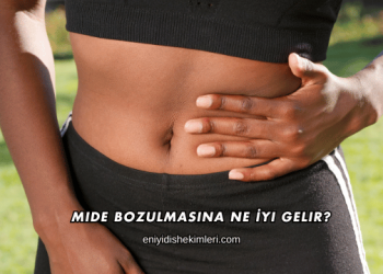 Mide Bozulmasına Ne İyi Gelir?
