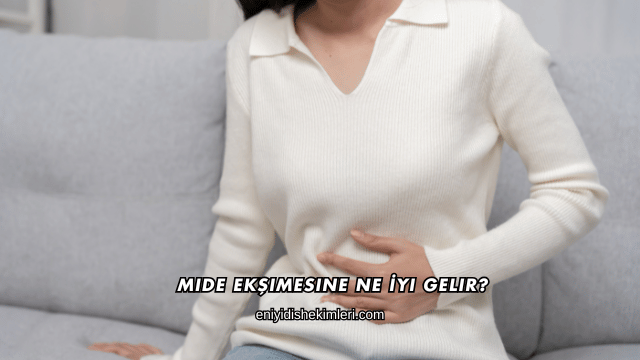 Mide Ekşimesine Ne İyi Gelir?