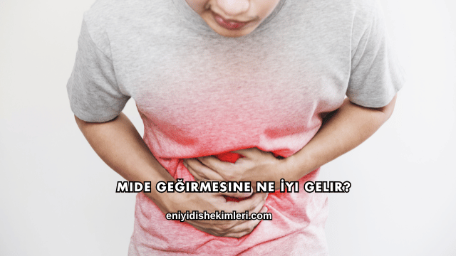 Mide Geğirmesine Ne İyi Gelir?