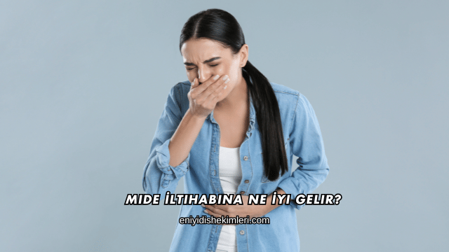 Mide İltihabına Ne İyi Gelir?