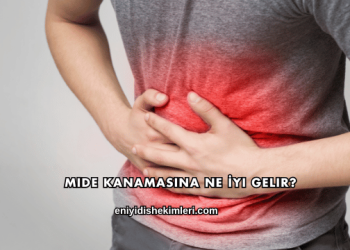 Mide Kanamasına Ne İyi Gelir?