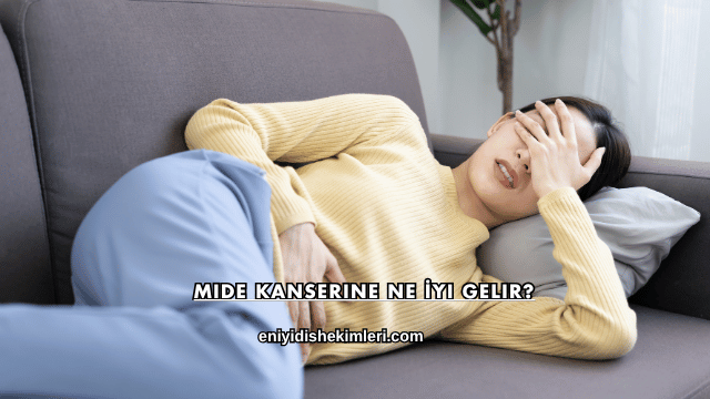 Mide Kanserine Ne İyi Gelir?