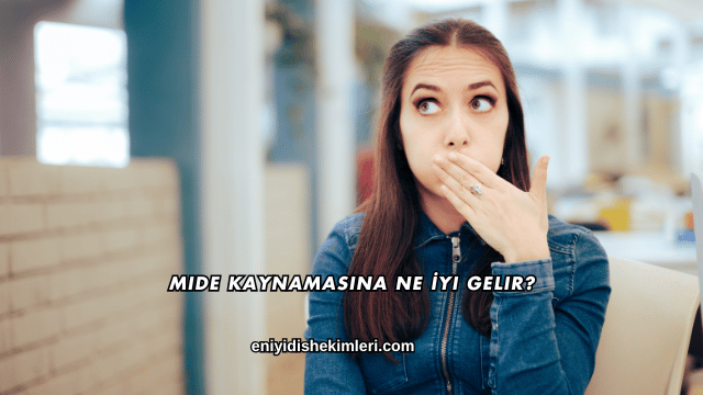 Mide Kaynamasına Ne İyi Gelir?