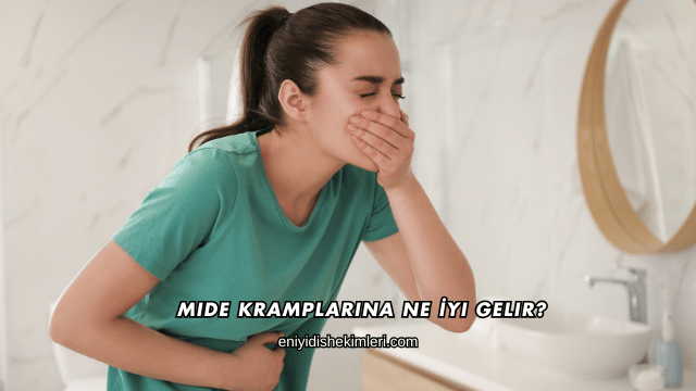 Mide Kramplarına Ne İyi Gelir?