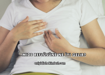 Mide Reflüsüne Ne İyi Gelir?