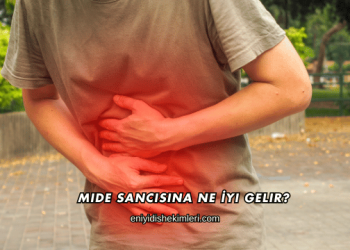 Mide Sancısına Ne İyi Gelir?