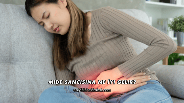 Mide Sancısına Ne İyi Gelir?