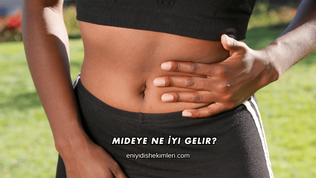 Mideye Ne İyi Gelir?