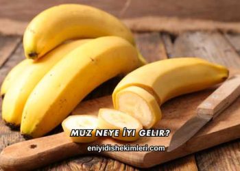 Muz Neye İyi Gelir?