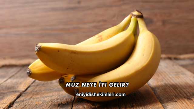 Muz Neye İyi Gelir?