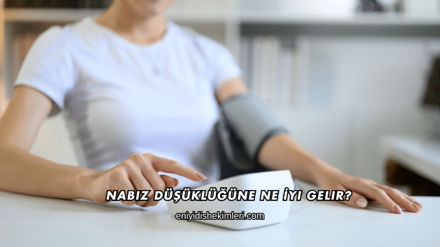 Nabız Düşüklüğüne Ne İyi Gelir?