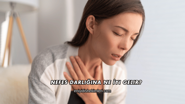Nefes Darlığına Ne İyi Gelir?