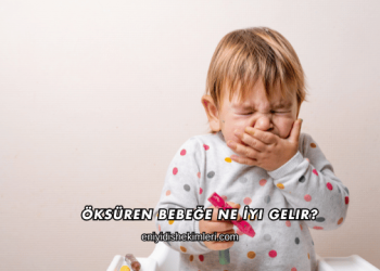 Öksüren Bebeğe Ne İyi Gelir?