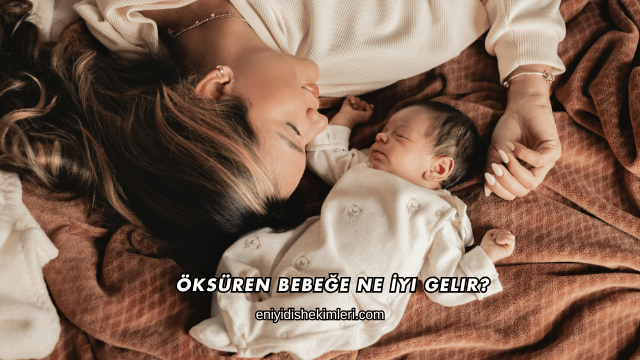 Öksüren Bebeğe Ne İyi Gelir?