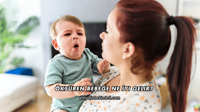 Öksüren Bebeğe Ne İyi Gelir?