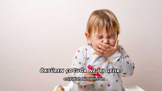 Öksüren Çocuğa Ne İyi Gelir