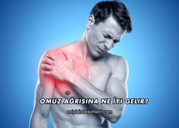 Omuz Ağrısına Ne İyi Gelir?