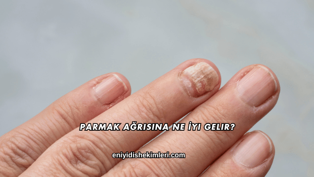 Parmak Ağrısına Ne İyi Gelir?