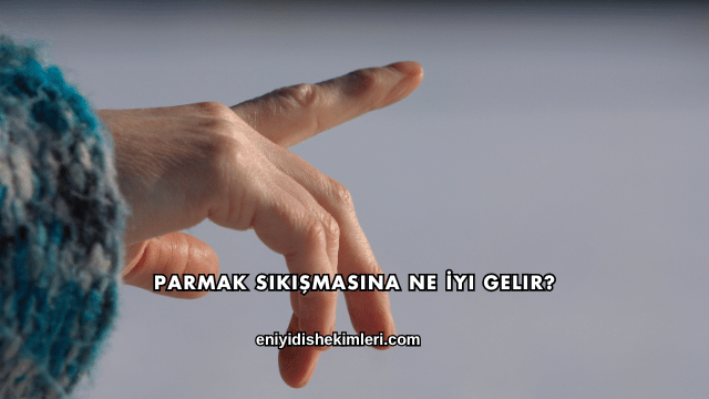 Parmak Sıkışmasına Ne İyi Gelir?