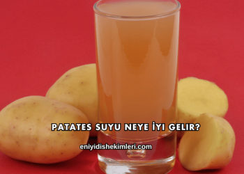 Patates Suyu Neye İyi Gelir?
