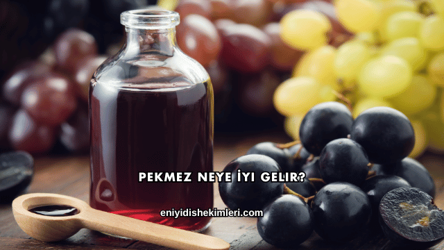 Pekmez Neye İyi Gelir?