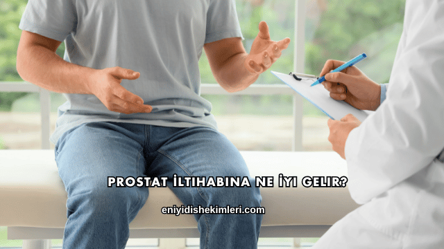 Prostat İltihabına Ne İyi Gelir?
