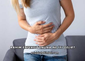 Rahim Enfeksiyonuna Ne İyi Gelir?