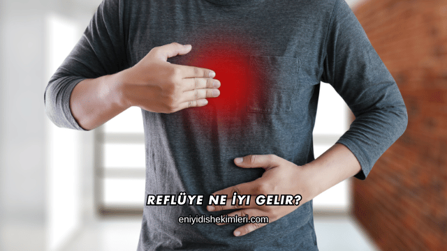 Reflüye Ne İyi Gelir?