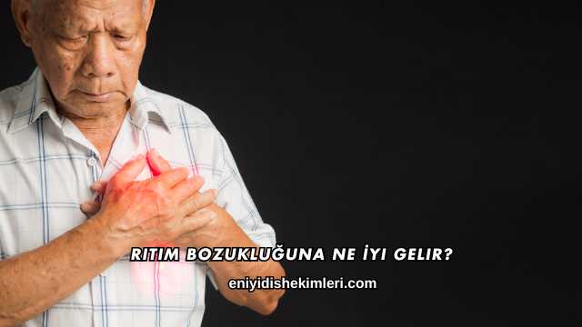 Ritim Bozukluğuna Ne İyi Gelir?
