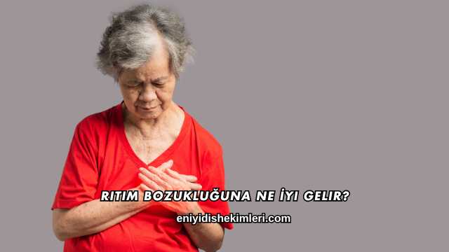 Ritim Bozukluğuna Ne İyi Gelir?
