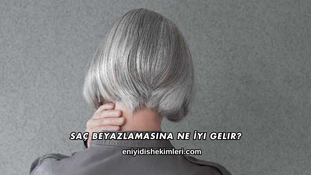Saç Beyazlamasına Ne İyi Gelir?