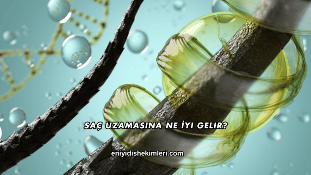 Saç Uzamasına Ne İyi Gelir?