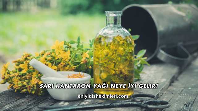 Sarı Kantaron Yağı Neye İyi Gelir?